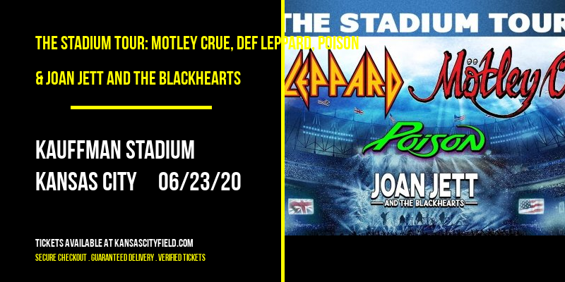 The Stadium Tour: Motley Crue, Def Leppard, Poison & Joan Jett and The Blackhearts at Kauffman Stadium tickets The Stadium Tour: Motley Crue, Def Leppard, Poison & Joan Jett and The Blackhearts at Kauffman Stadium