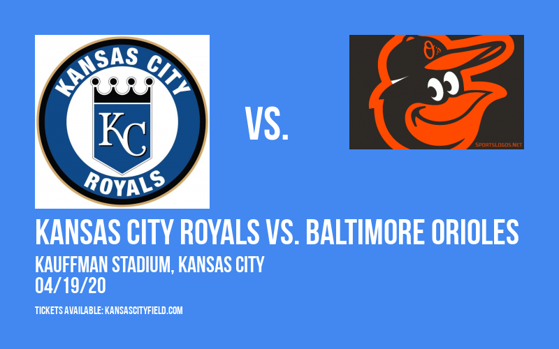 Kansas City Royals vs. Baltimore Orioles [CANCELLED] at Kauffman Stadium