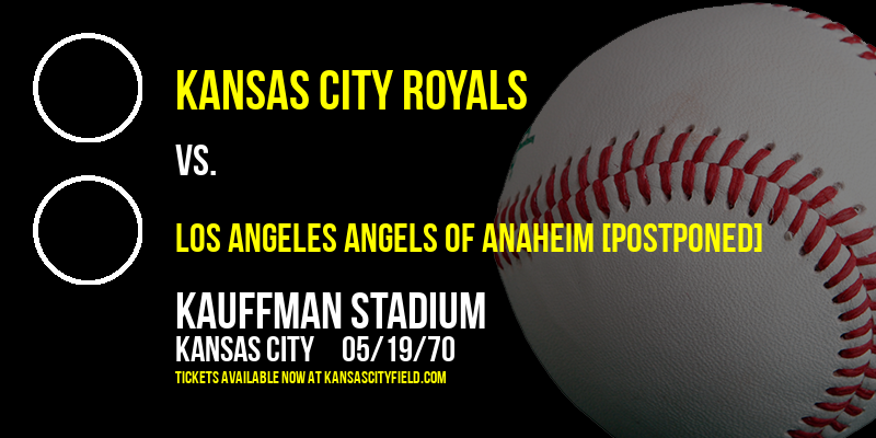 Kansas City Royals vs. Los Angeles Angels of Anaheim [CANCELLED] at Kauffman Stadium