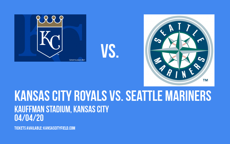 Kansas City Royals vs. Seattle Mariners [CANCELLED] at Kauffman Stadium