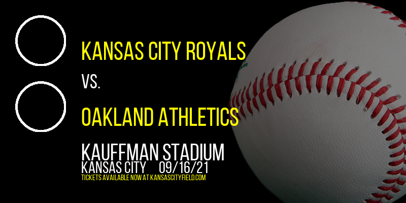 Kansas City Royals vs. Oakland Athletics at Kauffman Stadium