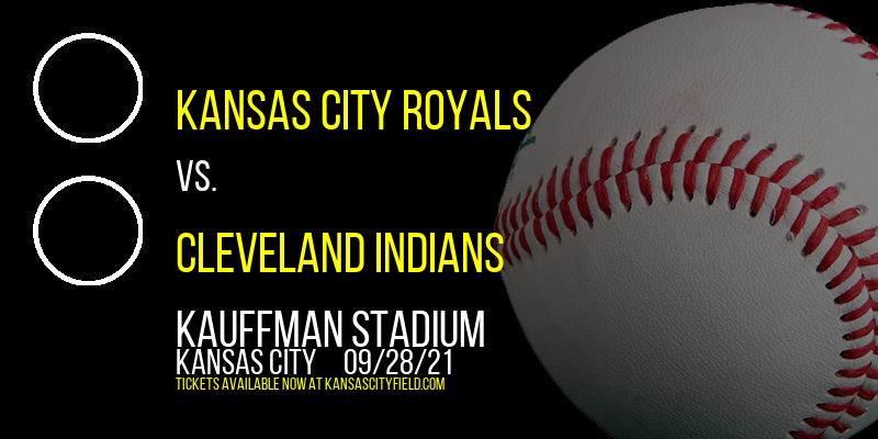 Kansas City Royals vs. Cleveland Indians at Kauffman Stadium