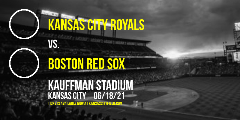 Kansas City Royals vs. Boston Red Sox at Kauffman Stadium