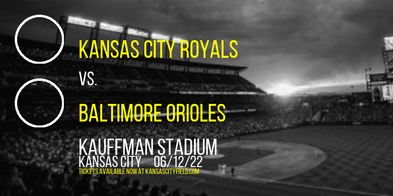 Kansas City Royals vs. Baltimore Orioles at Kauffman Stadium