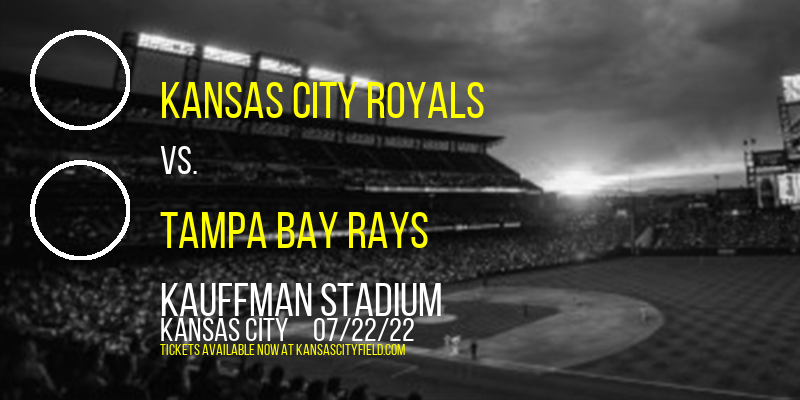 Kansas City Royals vs. Tampa Bay Rays at Kauffman Stadium