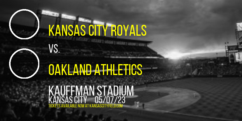 Kansas City Royals vs. Oakland Athletics at Kauffman Stadium