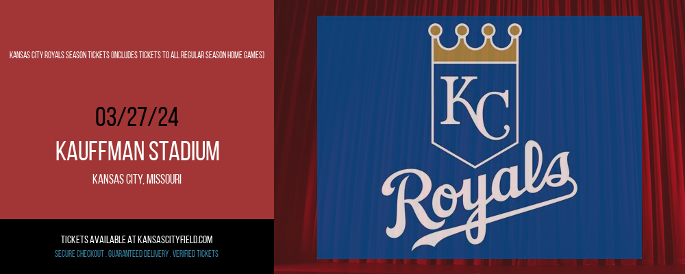 Kansas City Royals Season Tickets (includes Tickets To All Regular Season Home Games) at Kauffman Stadium