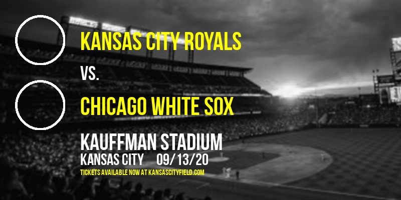 Kansas City Royals vs. Chicago White Sox at Kauffman Stadium