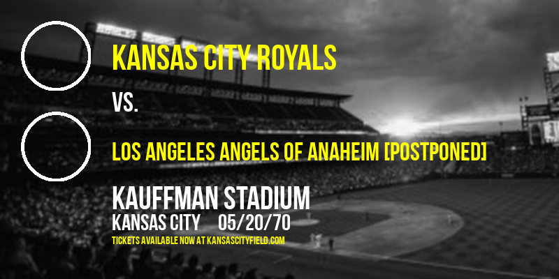 Kansas City Royals vs. Los Angeles Angels of Anaheim [CANCELLED] at Kauffman Stadium