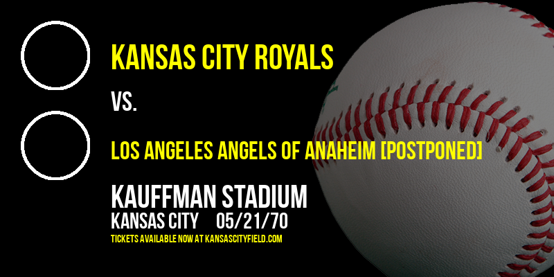 Kansas City Royals vs. Los Angeles Angels of Anaheim [CANCELLED] at Kauffman Stadium