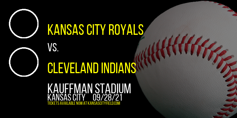 Kansas City Royals vs. Cleveland Indians at Kauffman Stadium tickets Kansas City Royals vs. Cleveland Indians at Kauffman Stadium