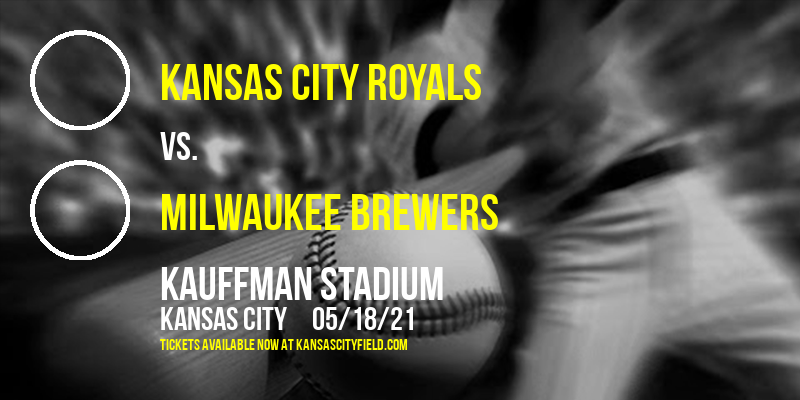 Kansas City Royals vs. Milwaukee Brewers at Kauffman Stadium tickets Kansas City Royals vs. Milwaukee Brewers at Kauffman Stadium