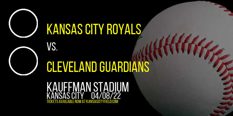 Kansas City Royals vs. Cleveland Guardians at Kauffman Stadium