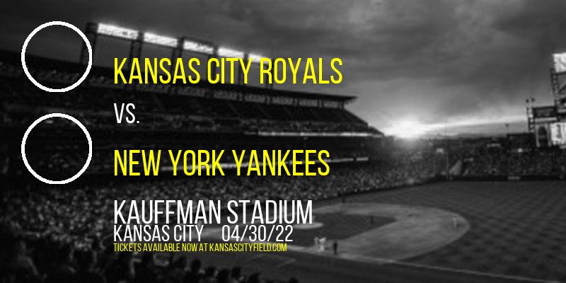 Kansas City Royals vs. New York Yankees at Kauffman Stadium tickets Kansas City Royals vs. New York Yankees at Kauffman Stadium