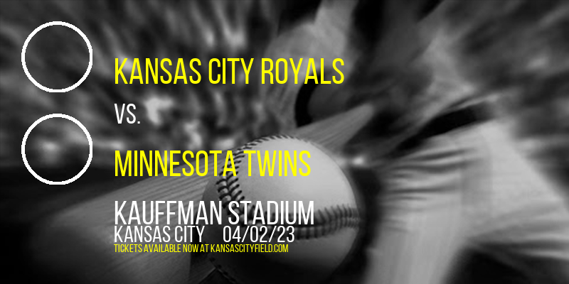 Kansas City Royals vs. Minnesota Twins at Kauffman Stadium tickets Kansas City Royals vs. Minnesota Twins at Kauffman Stadium