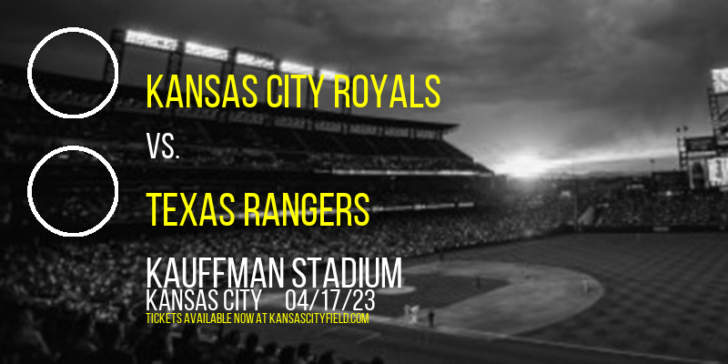 Kansas City Royals vs. Texas Rangers at Kauffman Stadium tickets Kansas City Royals vs. Texas Rangers at Kauffman Stadium