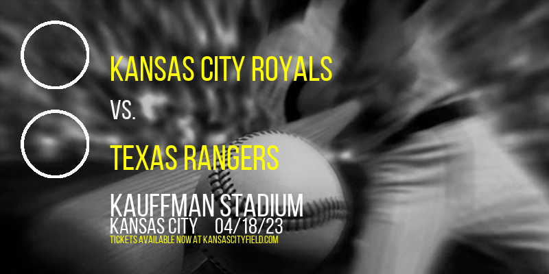 Kansas City Royals vs. Texas Rangers at Kauffman Stadium tickets Kansas City Royals vs. Texas Rangers at Kauffman Stadium