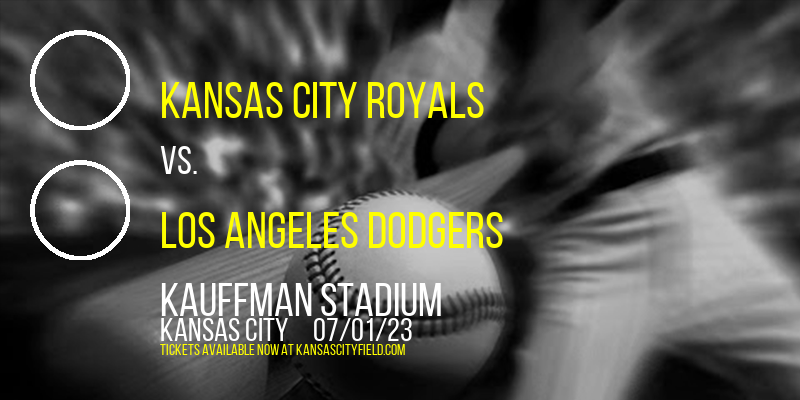 Kansas City Royals vs. Los Angeles Dodgers at Kauffman Stadium tickets Kansas City Royals vs. Los Angeles Dodgers at Kauffman Stadium