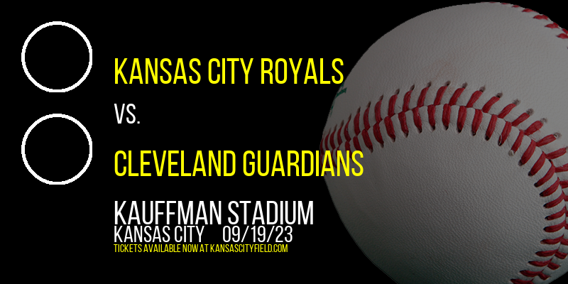 Kansas City Royals vs. Cleveland Guardians at Kauffman Stadium tickets Kansas City Royals vs. Cleveland Guardians at Kauffman Stadium