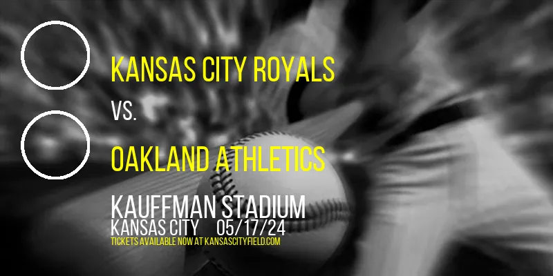 Kansas City Royals vs. Oakland Athletics at Kauffman Stadium